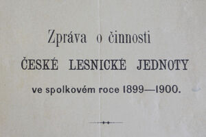 Zpráva o činnosti České lesnické jednoty ve spolkovém roce 1899–1900